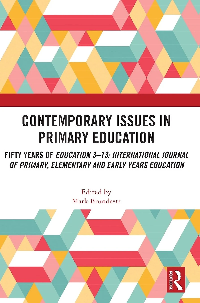 Contemporary Issues Primary Education: Fifty Years of Education 3-13: International Journal Primary, Elementary and Early
