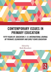Contemporary Issues Primary Education: Fifty Years of Education 3-13: International Journal Primary, Elementary and Early