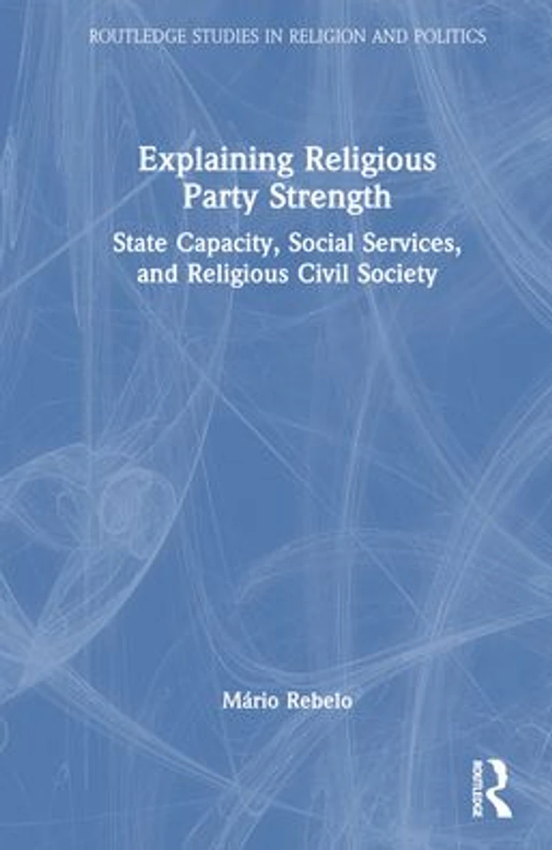Explaining Religious Party Strength: State Capacity, Social Services, and Civil Society