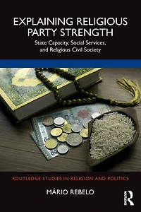 Explaining Religious Party Strength: State Capacity, Social Services, and Civil Society