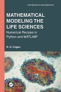 Mathematical Modeling the Life Sciences: Numerical Recipes Python and MATLAB®
