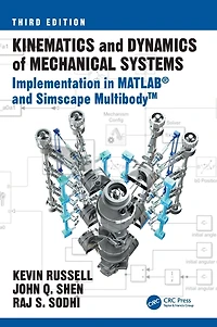 Kinematics and Dynamics of Mechanical Systems: Implementation MATLAB® Simscape MultibodyT