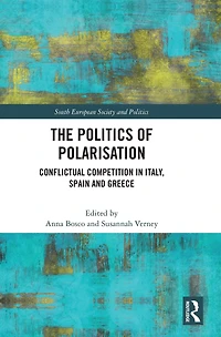 The Politics of Polarisation: Conflictual Competition Italy, Spain and Greece