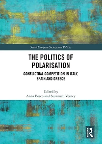 The Politics of Polarisation: Conflictual Competition Italy, Spain and Greece