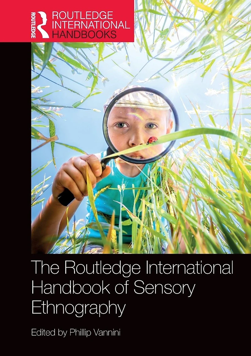 The Routledge International Handbook of Sensory Ethnography