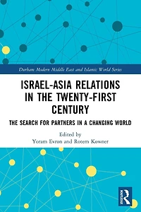 Israel-Asia Relations The Twenty-First Century: Search for Partners a Changing World