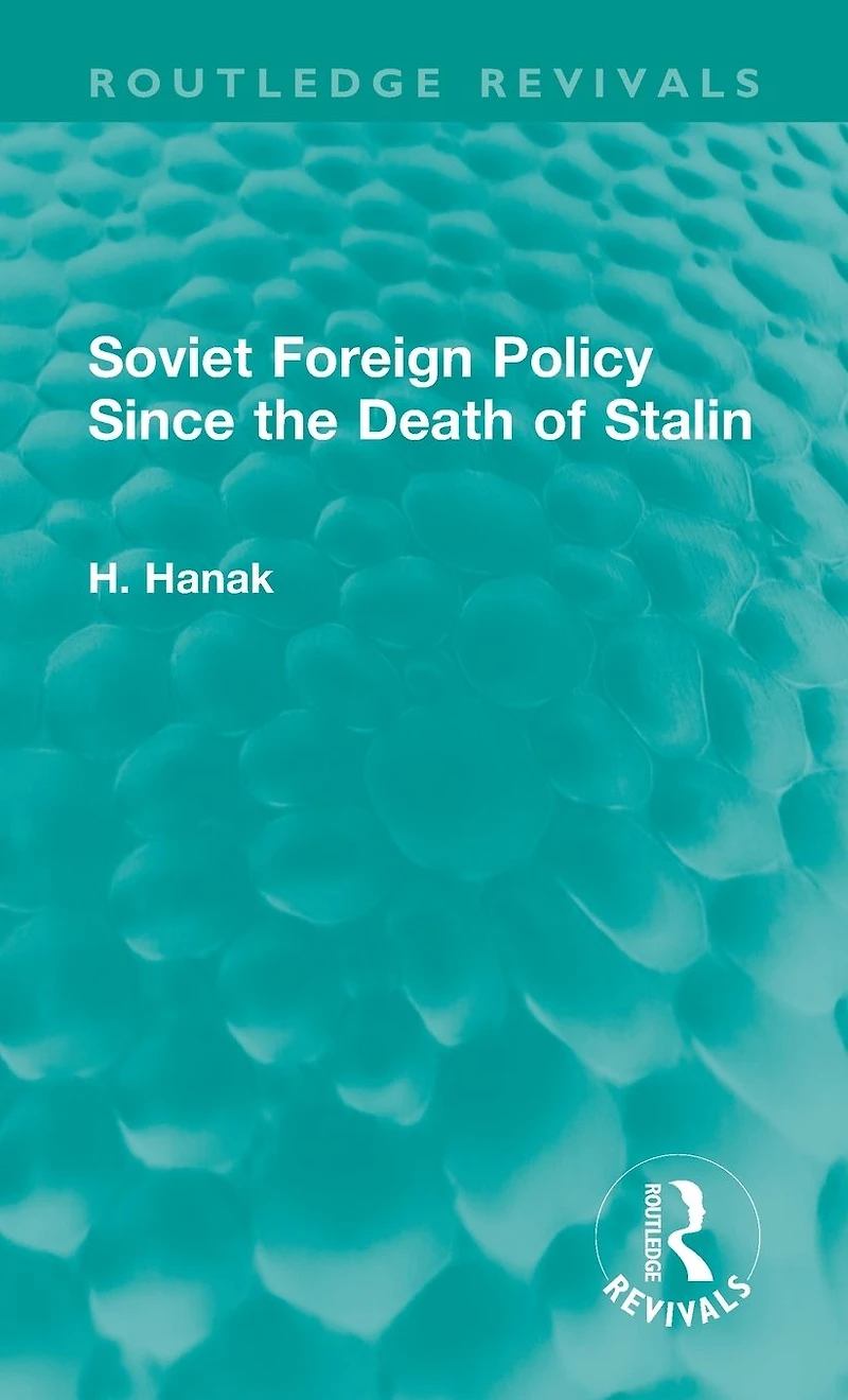 Soviet Foreign Policy Since the Death of Stalin