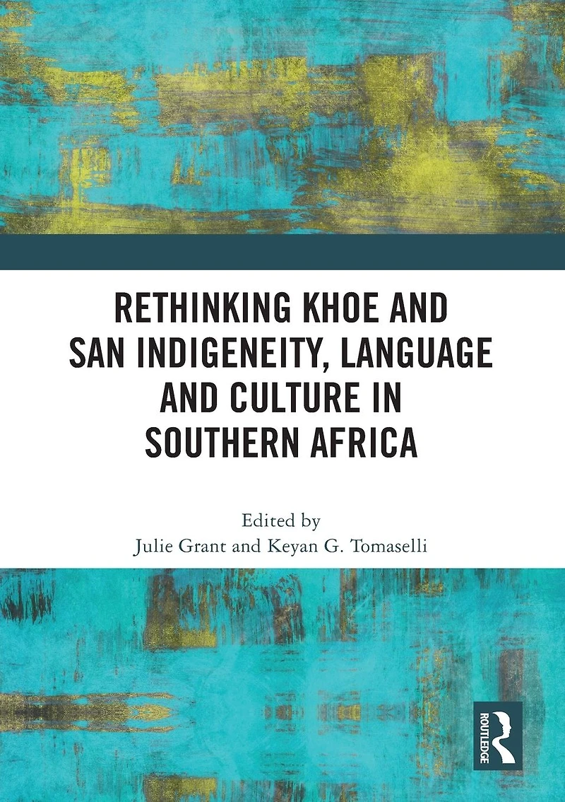 Rethinking Khoe and San Indigeneity, Language Culture Southern Africa