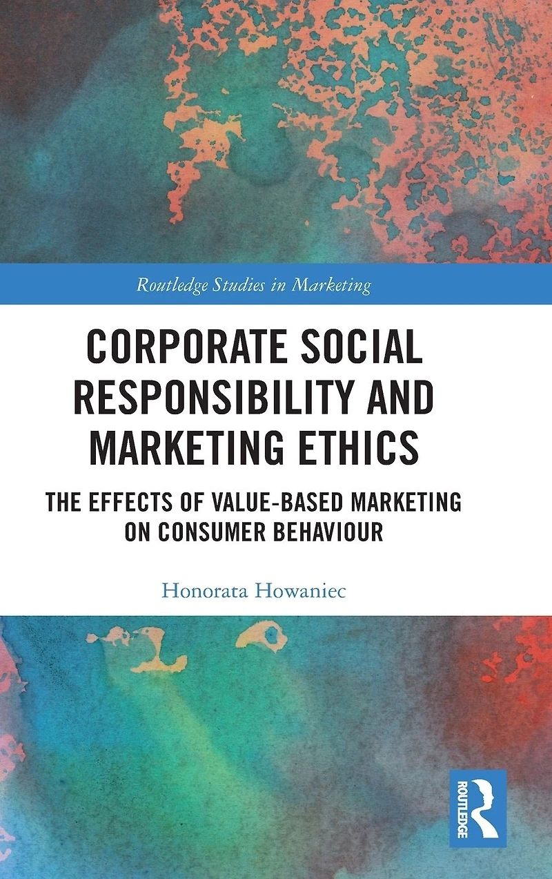 Corporate Social Responsibility and Marketing Ethics: The Effects of Value-Based on Consumer Behaviour