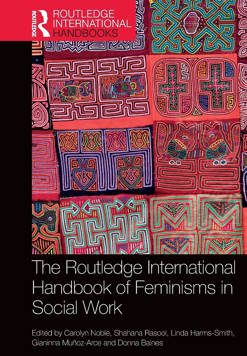 The Routledge International Handbook of Feminisms Social Work