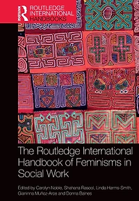 The Routledge International Handbook of Feminisms Social Work