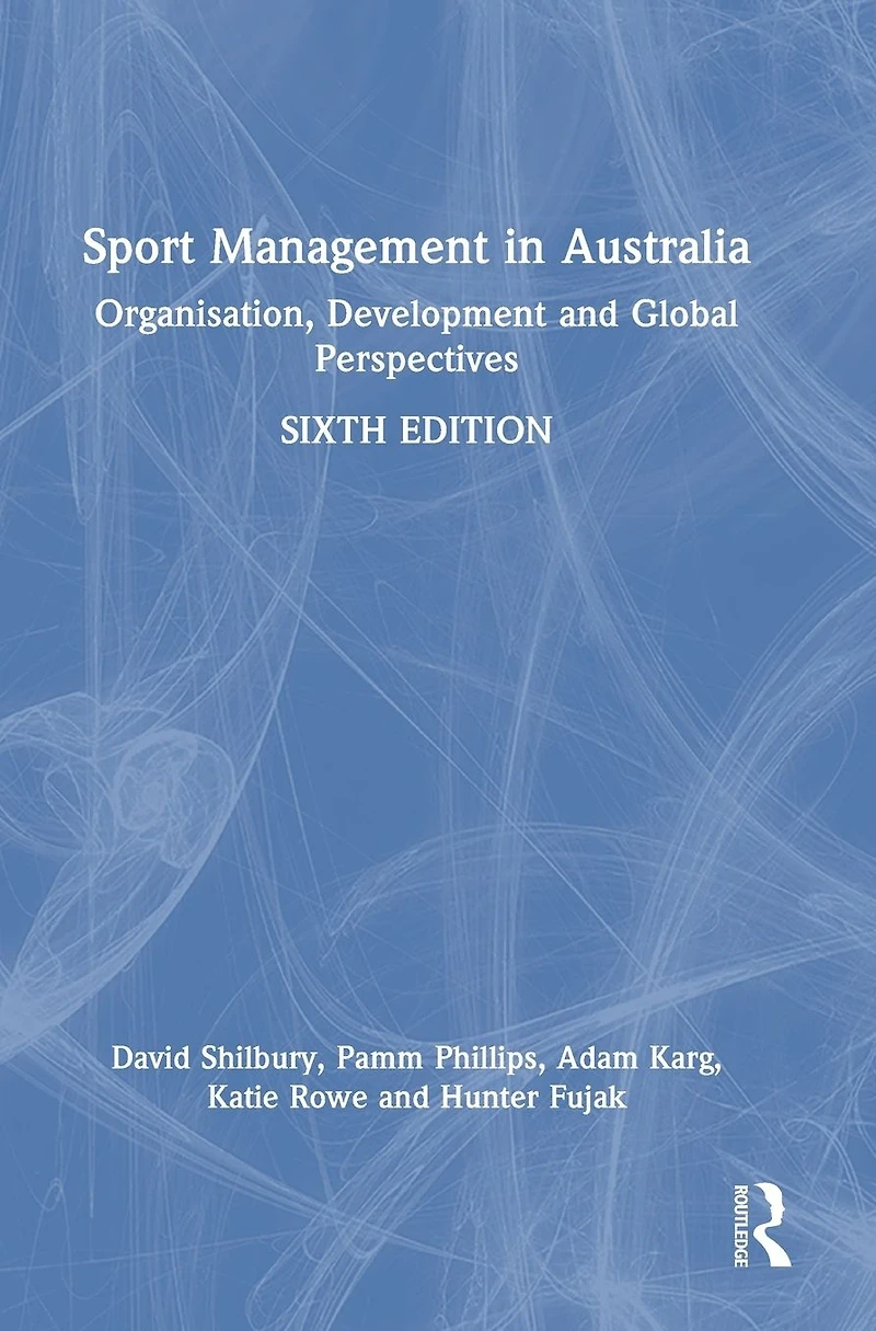 Sport Management Australia: Organisation, Development and Global Perspectives