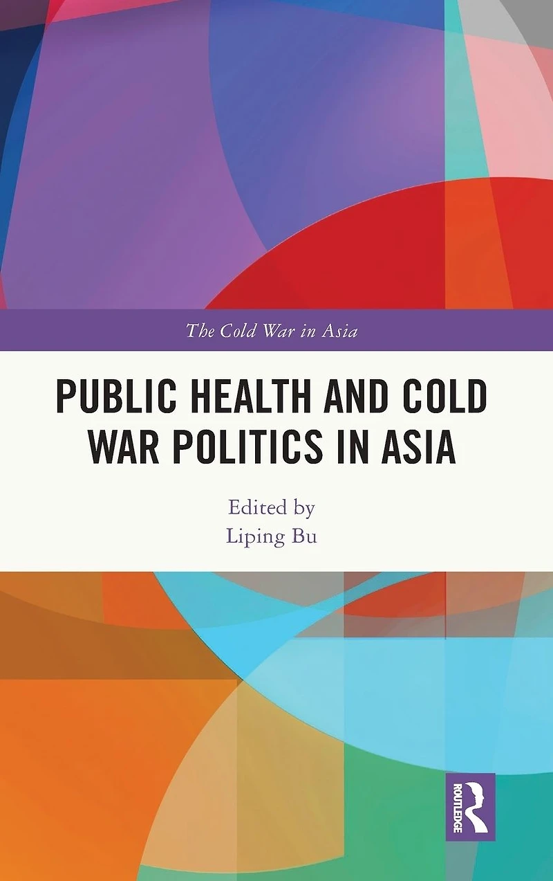 Public Health and Cold War Politics Asia