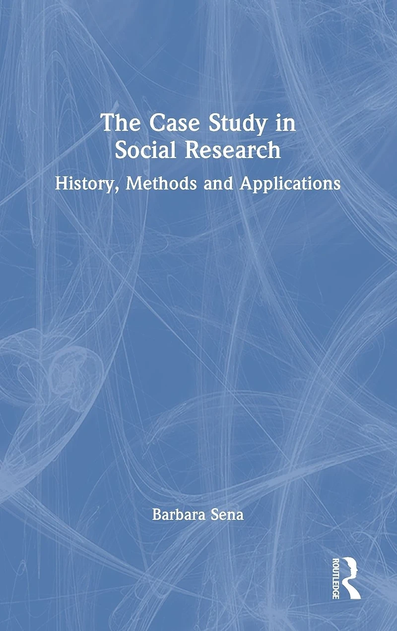 The Case Study Social Research: History, Methods and Applications
