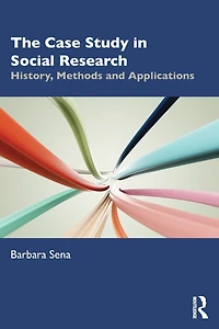The Case Study Social Research: History, Methods and Applications
