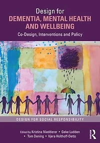 Design for Dementia, Mental Health and Wellbeing: Co-Design, Interventions Policy