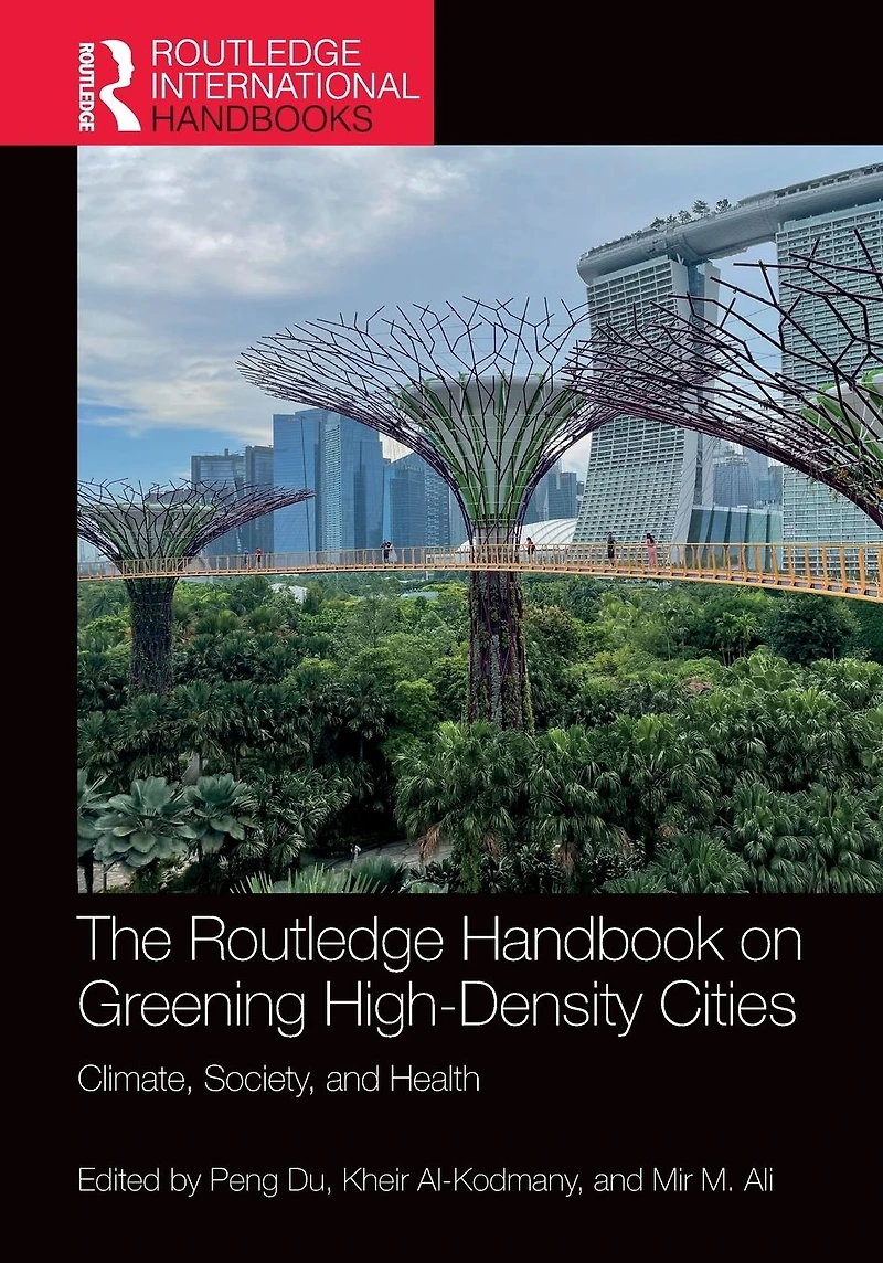 The Routledge Handbook on Greening High-Density Cities: Climate, Society and Health