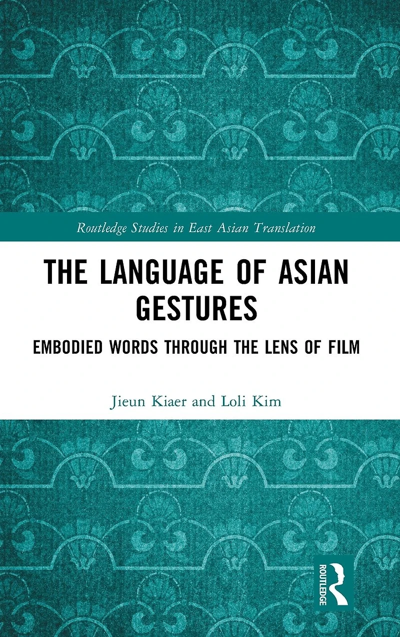 the Language of Asian Gestures: Embodied Words Through Lens Film