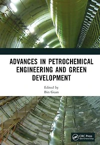 Advances Petrochemical Engineering and Green Development: Proceedings of the 3rd International Conference on Development (ICPEGD 2022), Shanghai, China, 25-27 February 2022