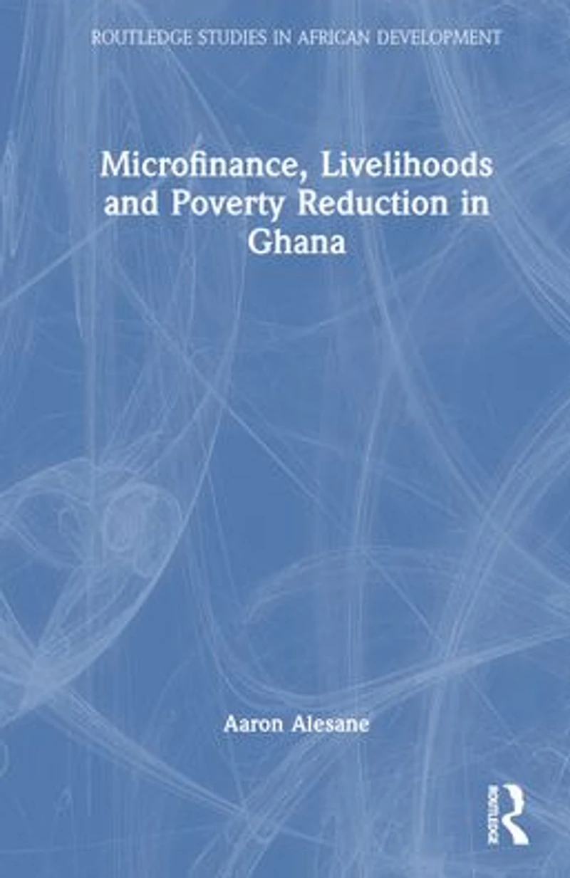 Microfinance, Livelihoods and Poverty Reduction Ghana
