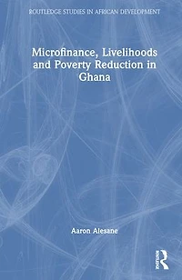 Microfinance, Livelihoods and Poverty Reduction Ghana