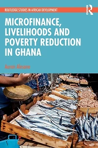 Microfinance, Livelihoods and Poverty Reduction Ghana