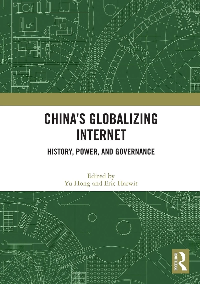 China's Globalizing Internet: History, Power, and Governance