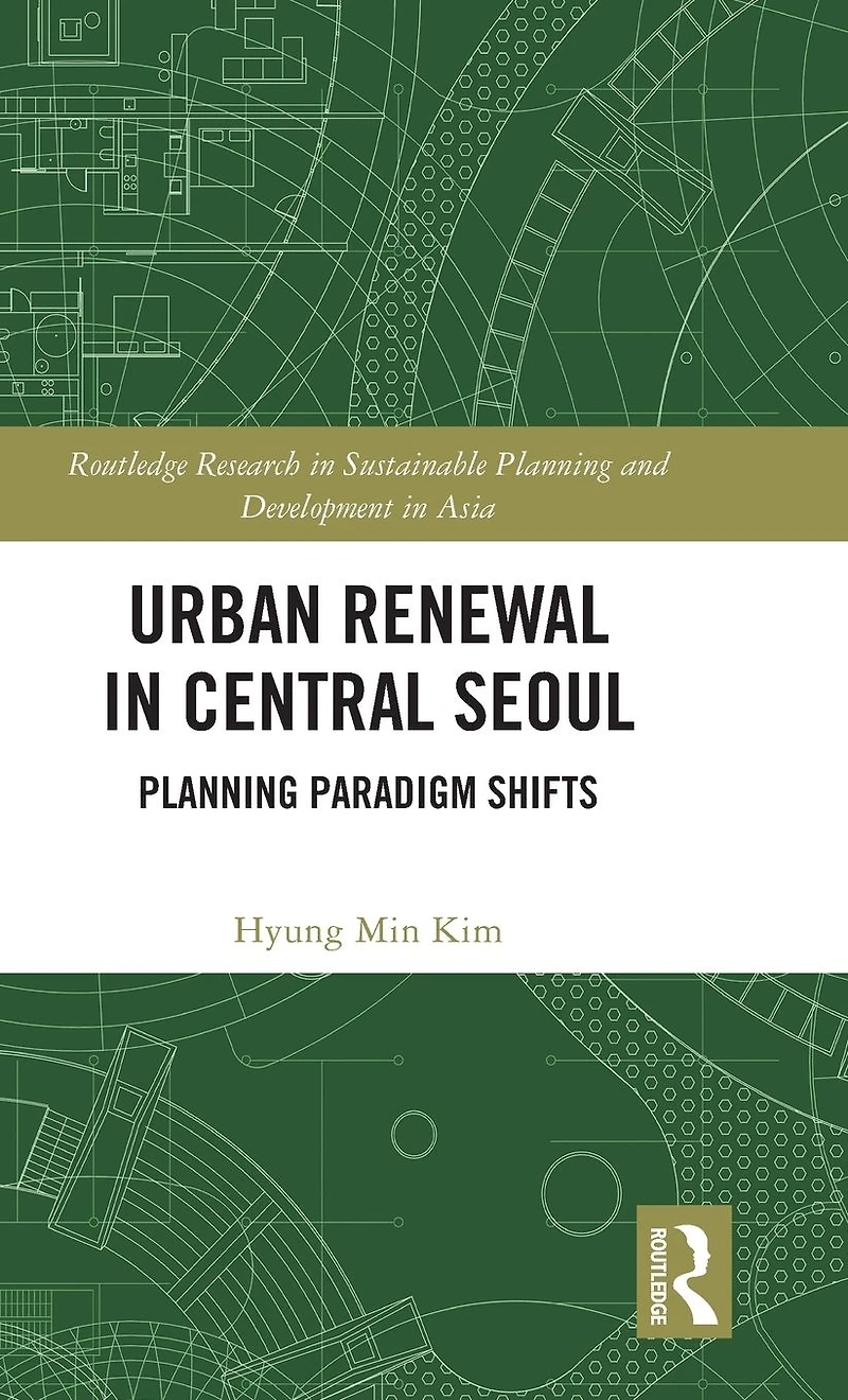 Urban Renewal Central Seoul: Planning Paradigm Shifts