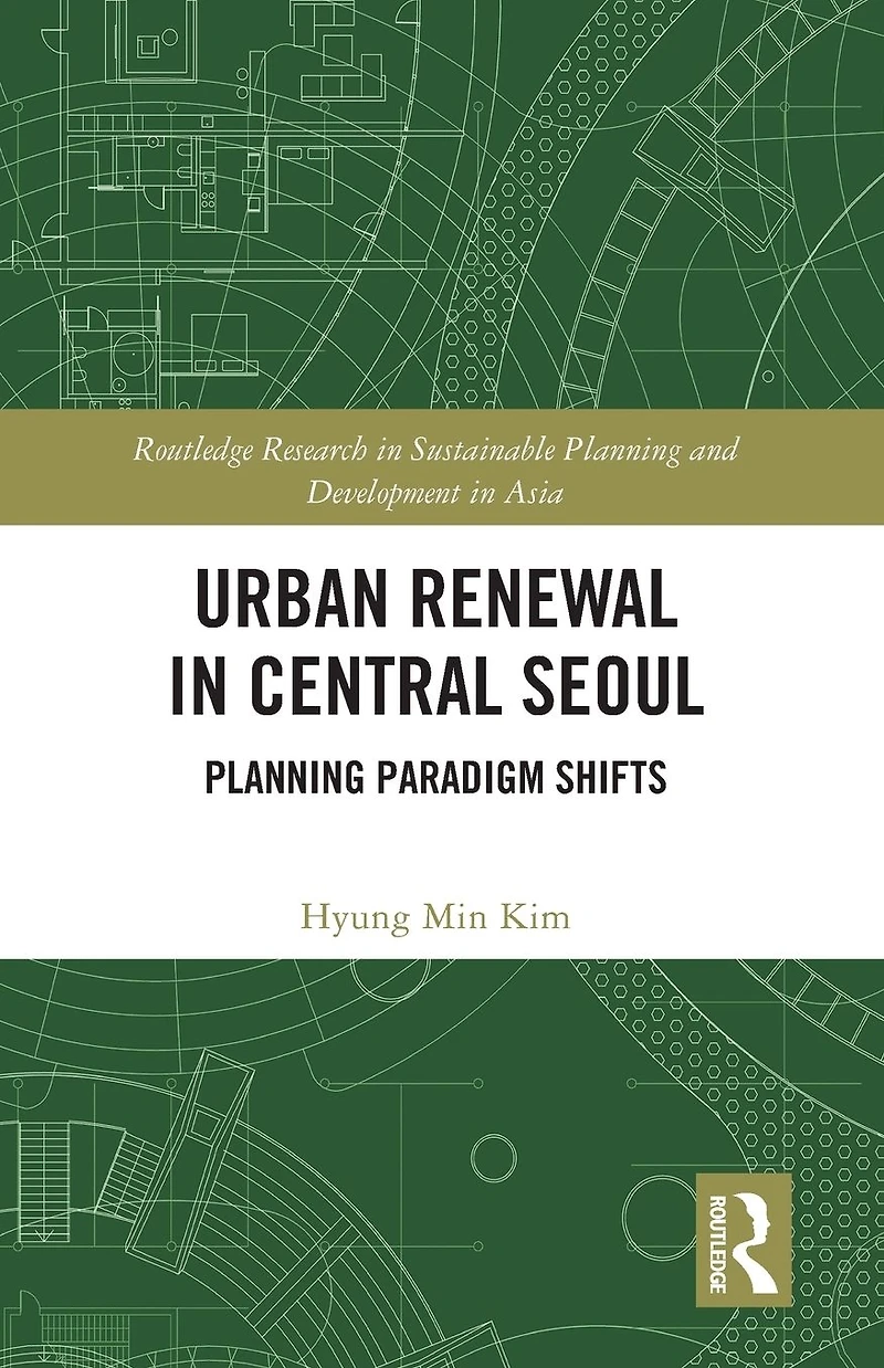 Urban Renewal Central Seoul: Planning Paradigm Shifts