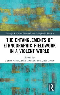 The Entanglements of Ethnographic Fieldwork a Violent World