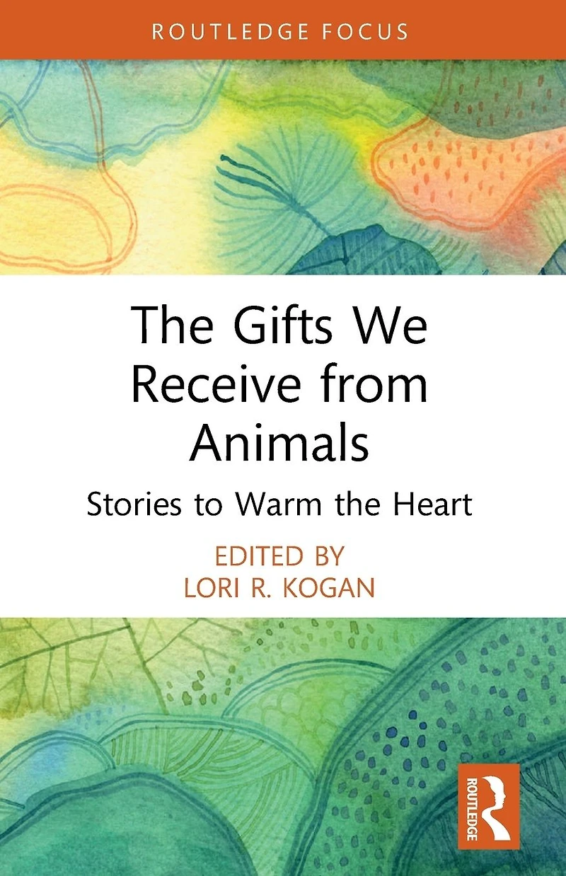 the Gifts We Receive from Animals: Stories to Warm Heart