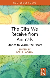 the Gifts We Receive from Animals: Stories to Warm Heart
