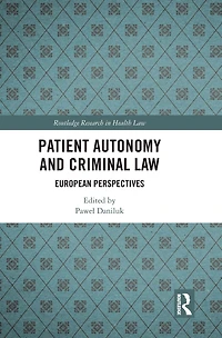 Patient Autonomy and Criminal Law: European Perspectives