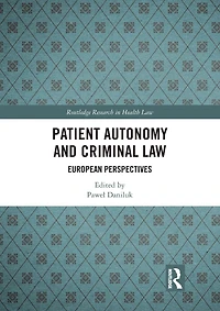 Patient Autonomy and Criminal Law: European Perspectives
