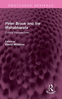 Peter Brook and the Mahabharata: Critical Perspectives