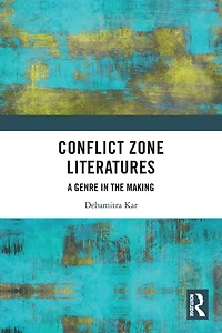 Conflict Zone Literatures: A Genre the Making
