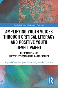 Amplifying Youth Voices through Critical Literacy and Positive Development: The Potential of University-Community Partnerships