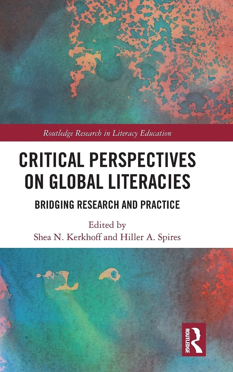 Critical Perspectives on Global Literacies: Bridging Research and Practice