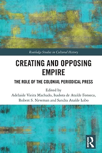 Creating and Opposing Empire: the Role of Colonial Periodical Press