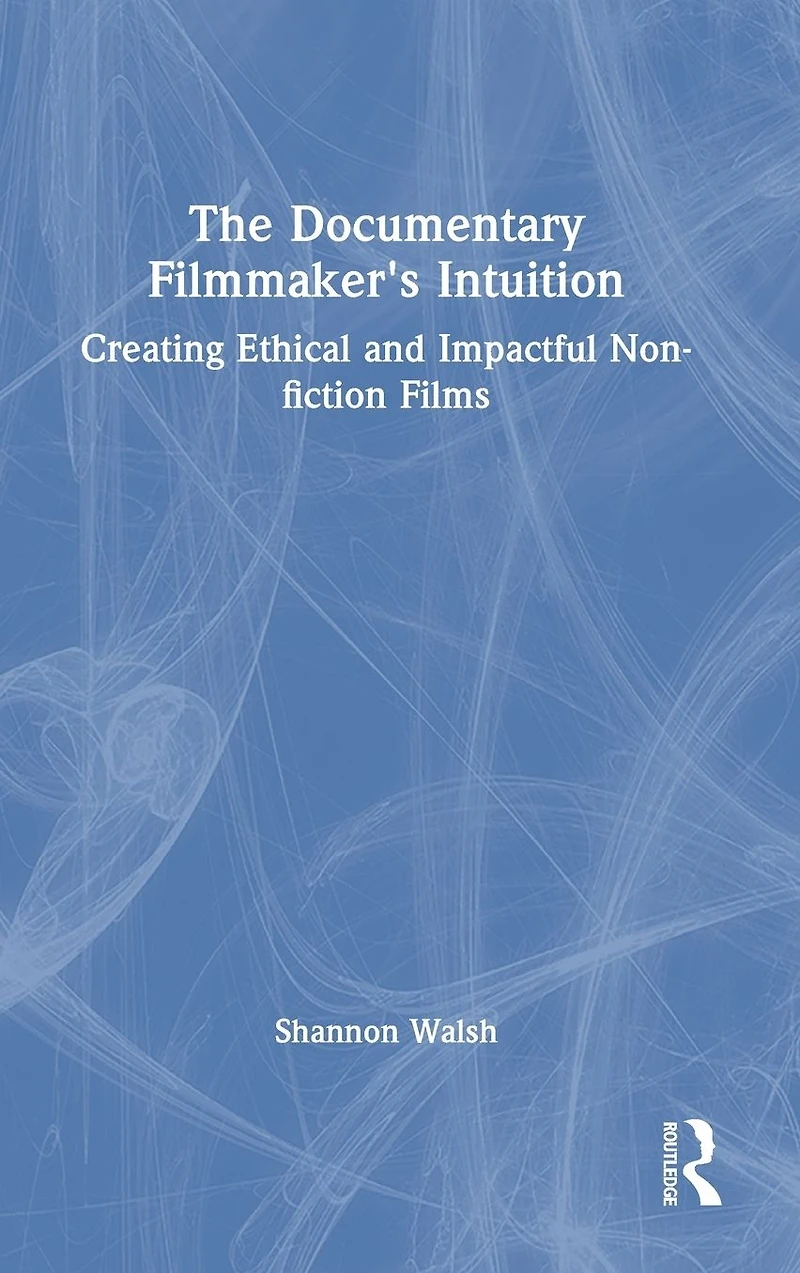 The Documentary Filmmaker's Intuition: Creating Ethical and Impactful Non-fiction Films