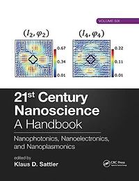 21st Century Nanoscience - A Handbook: Nanophotonics, Nanoelectronics, and Nanoplasmonics (Volume Six)