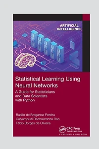 Statistical Learning Using Neural Networks: A Guide for Statisticians and Data Scientists with Python