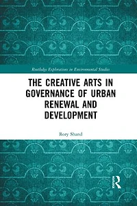 The Creative Arts Governance of Urban Renewal and Development