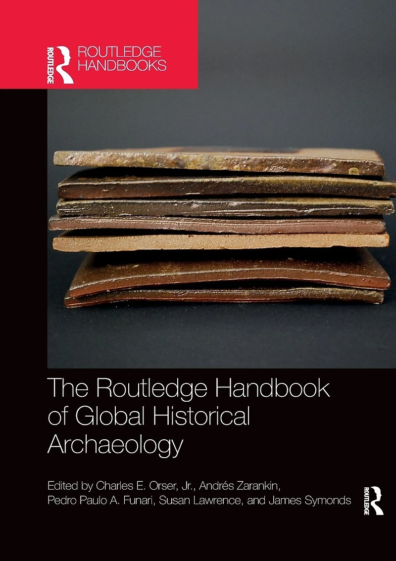 The Routledge Handbook of Global Historical Archaeology