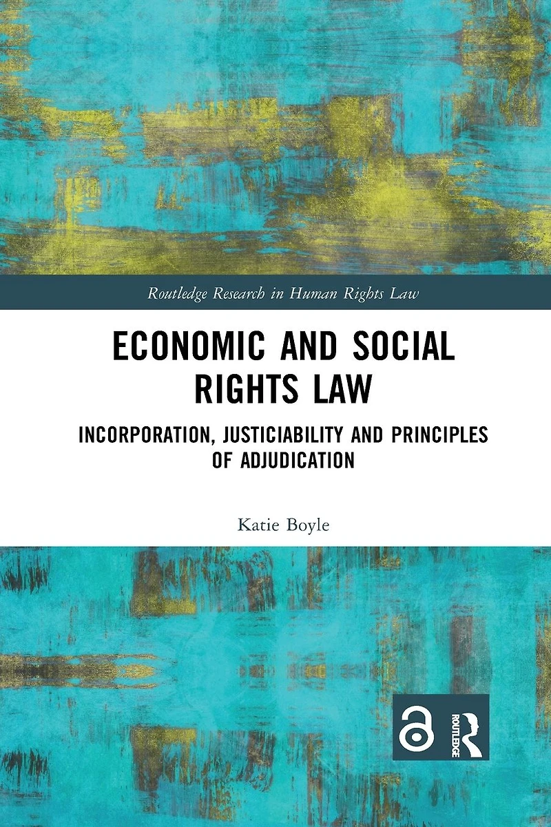 Economic and Social Rights Law: Incorporation, Justiciability Principles of Adjudication