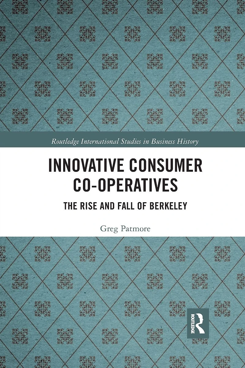 Innovative Consumer Co-operatives: The Rise and Fall of Berkeley