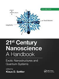 21st Century Nanoscience - A Handbook: Exotic Nanostructures and Quantum Systems (Volume Five)