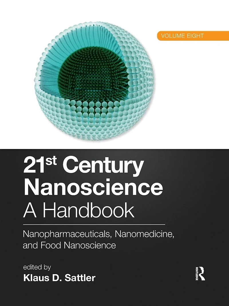 21st Century Nanoscience - A Handbook: Nanopharmaceuticals, Nanomedicine, and Food (Volume Eight)