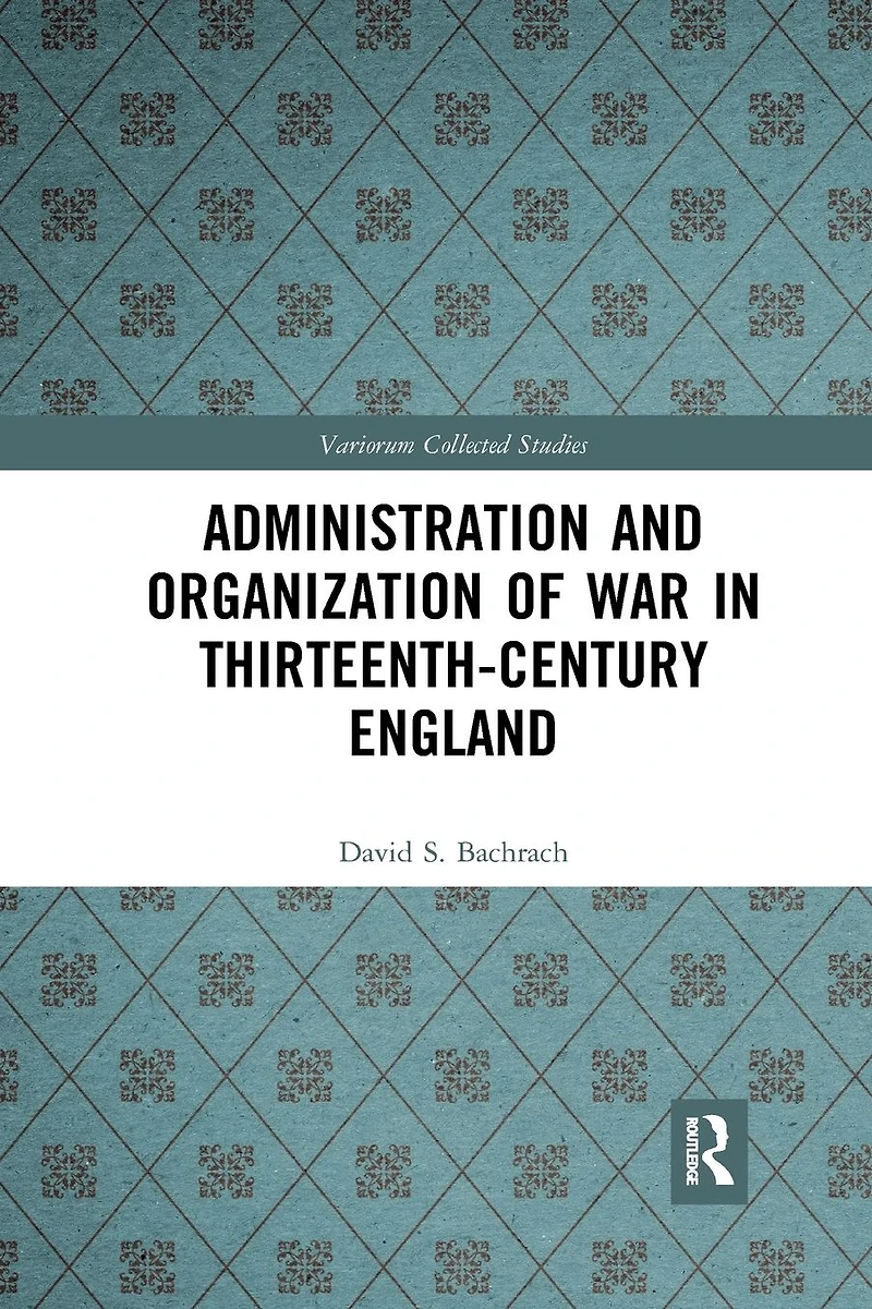 Administration and Organization of War Thirteenth-Century England