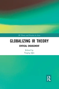 Globalizing IR Theory: Critical Engagement